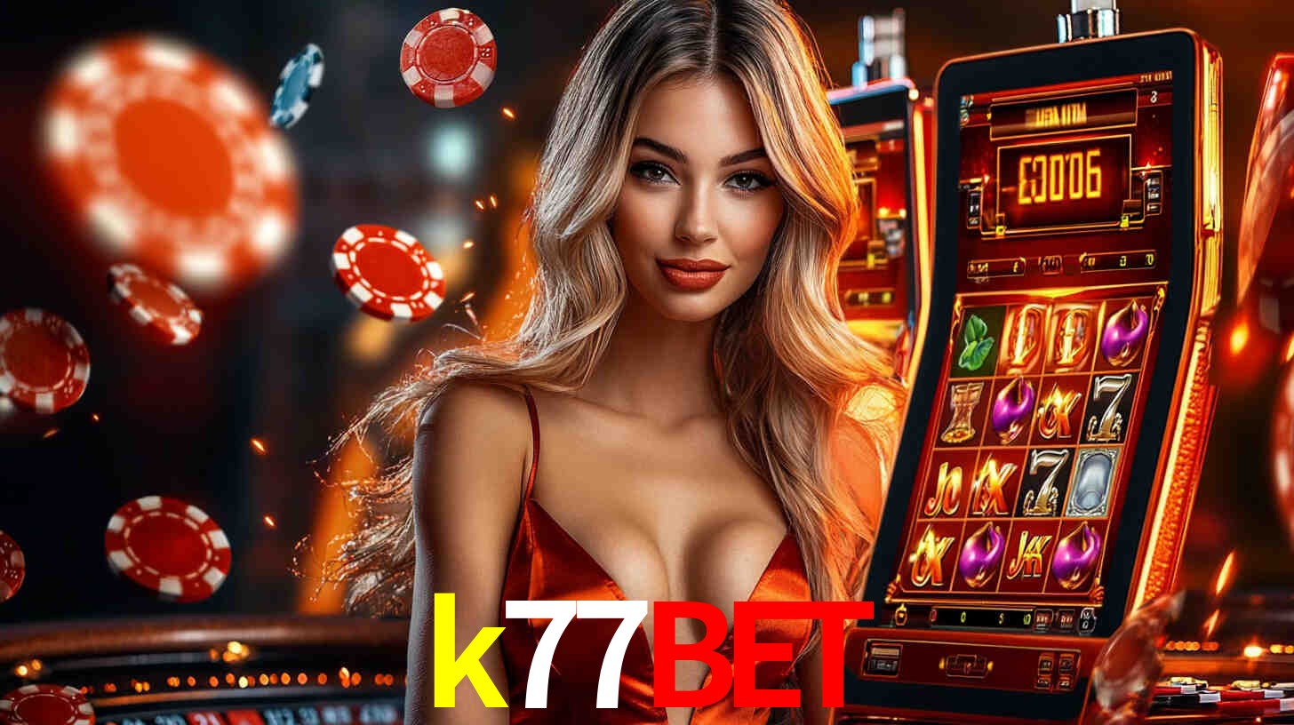 k77bet - Cassino On-line Diversão Garantida - k77bet.com